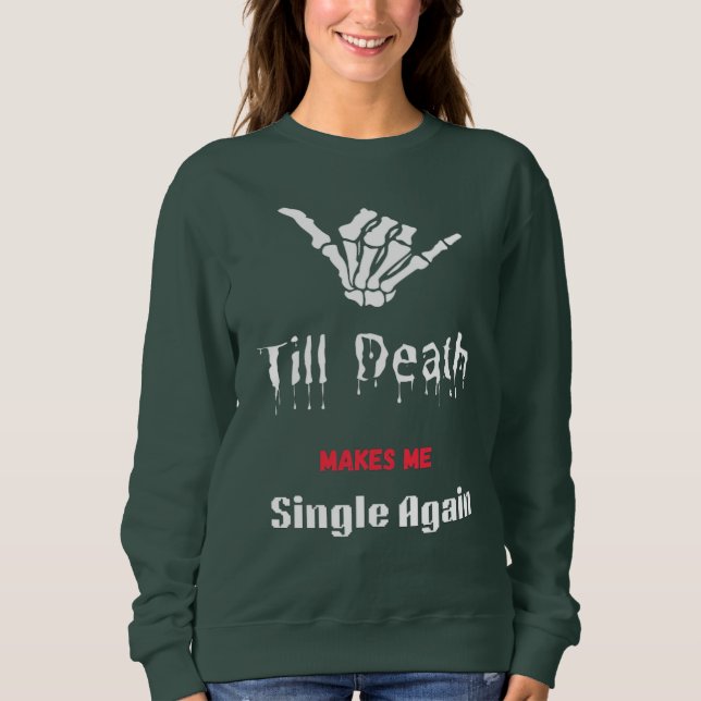 Camiseta Até que a Morte Me Volte a Tornar Solteir (Frente)