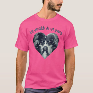 Camiseta Até que a morte nos faça parte