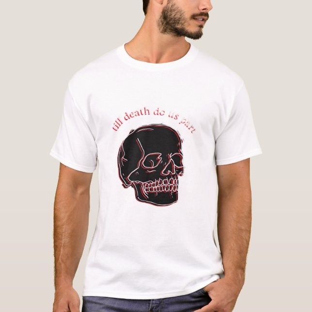 Camiseta Até Que A Morte Nos Faça Parte - Caveira Com Engra (Frente)