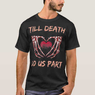Camiseta Até que a morte nos faça parte dos Dias de os na