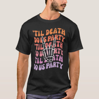 Camiseta Até que a Morte nos Separe Festa de Despedida Noiv