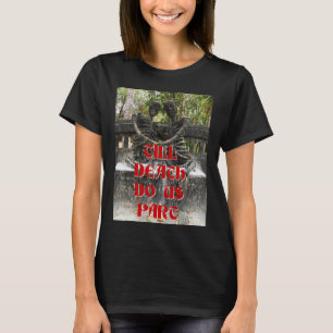 Camiseta Até que a Morte nos Separe ... Nong Khai, Tailândi
