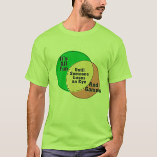 Camiseta Até que alguém Perder um olho É divertido e jog