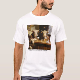 Camiseta Até que as vacas voltem para casa, eles estão faze