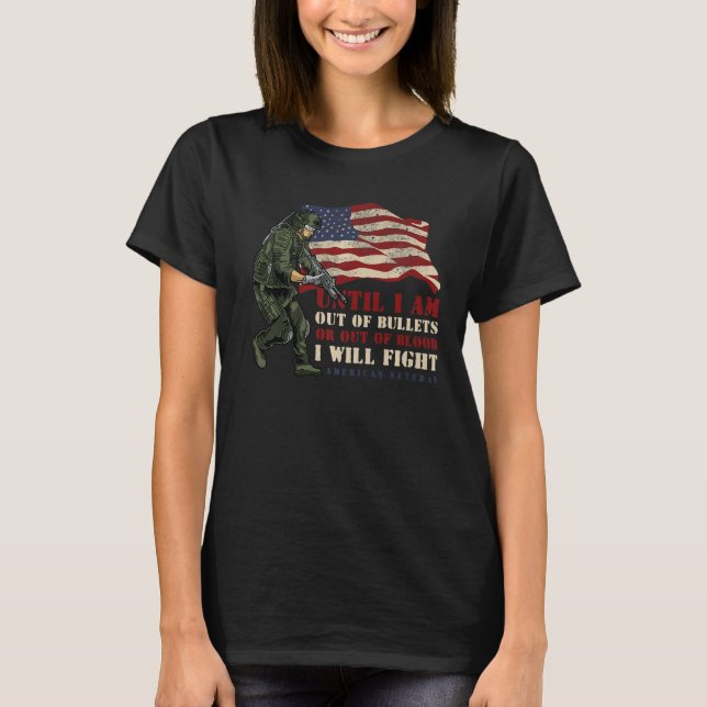 Camiseta Até que eu esteja fora de balas ou fora de sangue  (Frente)