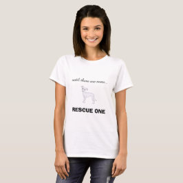 Camiseta Até que não houver nenhuns… tshirt do salvamento