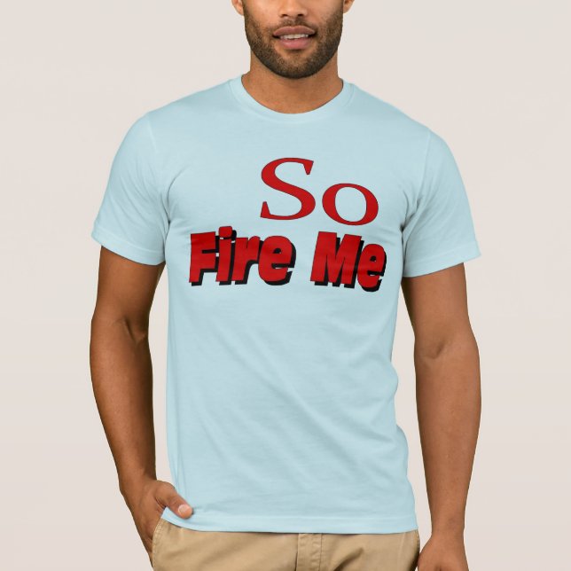 Camiseta Ateie-me fogo assim t-shirt (Frente)