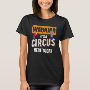 Camiseta Atenção A Um Circo Aqui Hoje Comanda Elefante Ci