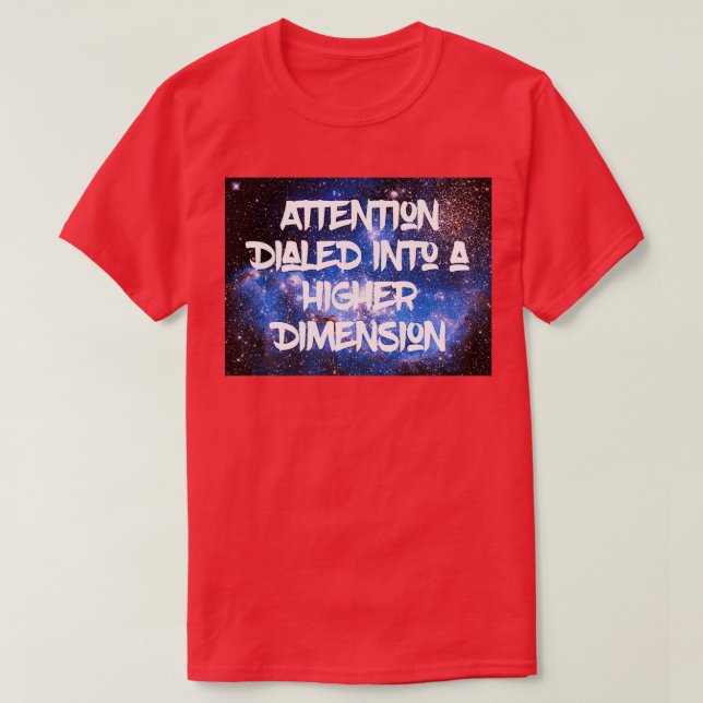 Camiseta Atenção ADHD discada em uma Nebu Dimensão de Mais  (Frente do Design)