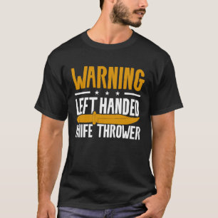 Camiseta Atenção Arremessador de Faca Canhoto Zurdo