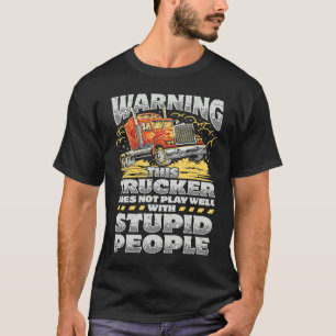 Camiseta Atenção Este Caminhoneiro Não Brinca Bem Com Estúp