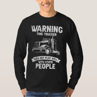 Camiseta Atenção Este Caminhoneiro Não Brinca Bem com Estúp