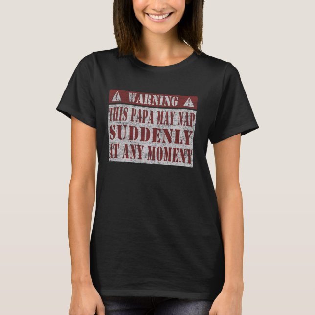 Camiseta Atenção Este Papai Pode Cochilar Repentinamente A  (Frente)