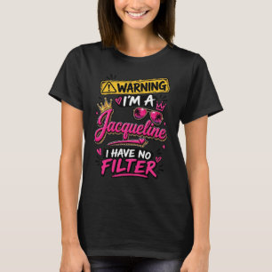 Camiseta Atenção Eu Sou Uma Jacqueline Não Tenho Filtro