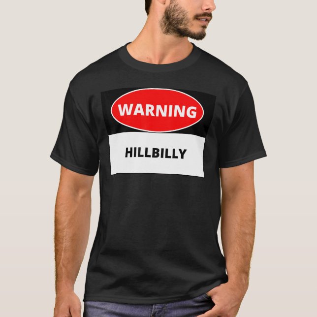 Camiseta Atenção Hillbilly Para Hillbillies (Frente)