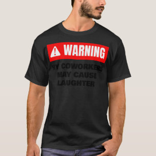 Camiseta Atenção Meus Colegas Podem Causar Escritório De Ra