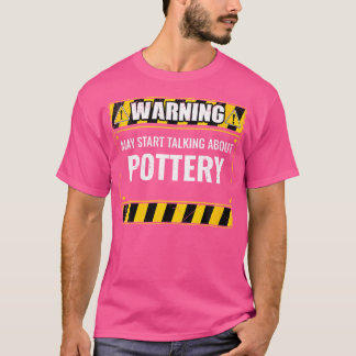 Camiseta Atenção Pode Começar a Falar Sobre Argila de Cerâm