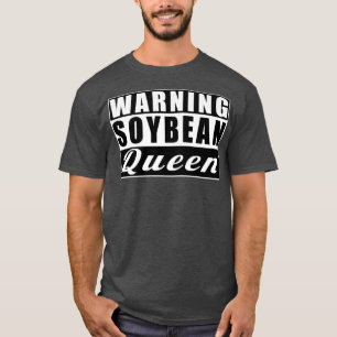 Camiseta Atenção Soja Farmer Engraçado Rainha de Soja