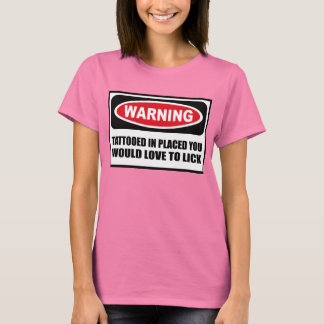 Camiseta Atenção TATUADA NO LUGAR QUE VOCÊ ADORARIA CLICAR