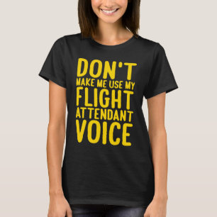 Camiseta Atendedor de Voo Não me faça usar meu Atendimento