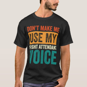 Camiseta Atendedor de Voo Não me faça usar meu Atendimento 