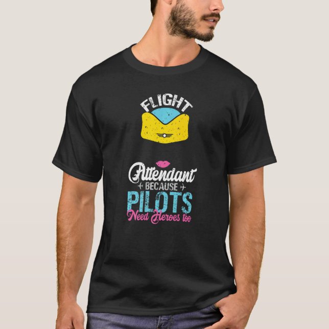 Camiseta Atendedor De Voo Porque Os Pilotos Precisam De Her (Frente)