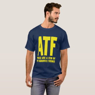 Camiseta ATF - Estes são algumas de minhas coisas favorita