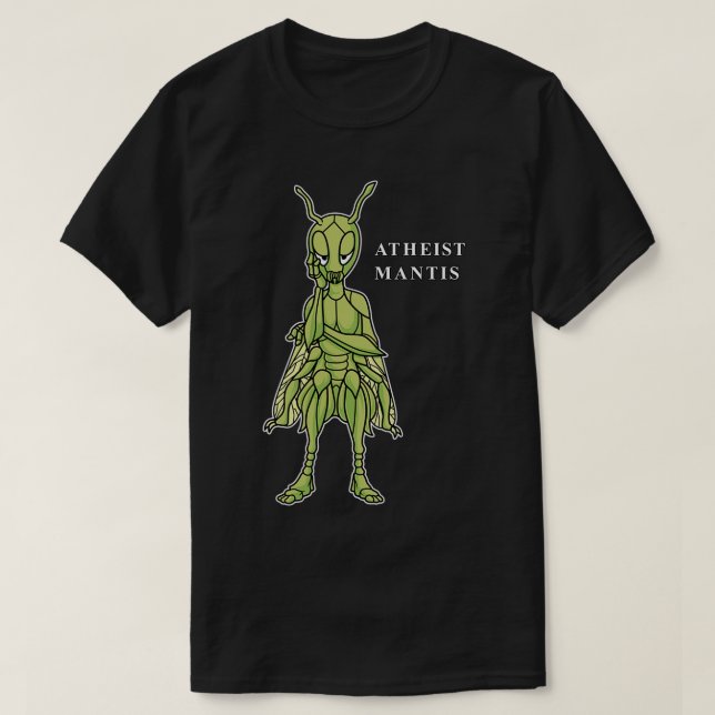 Camiseta Atheist Mantis Rezando Mantis Engraçada Ateísta (Frente do Design)