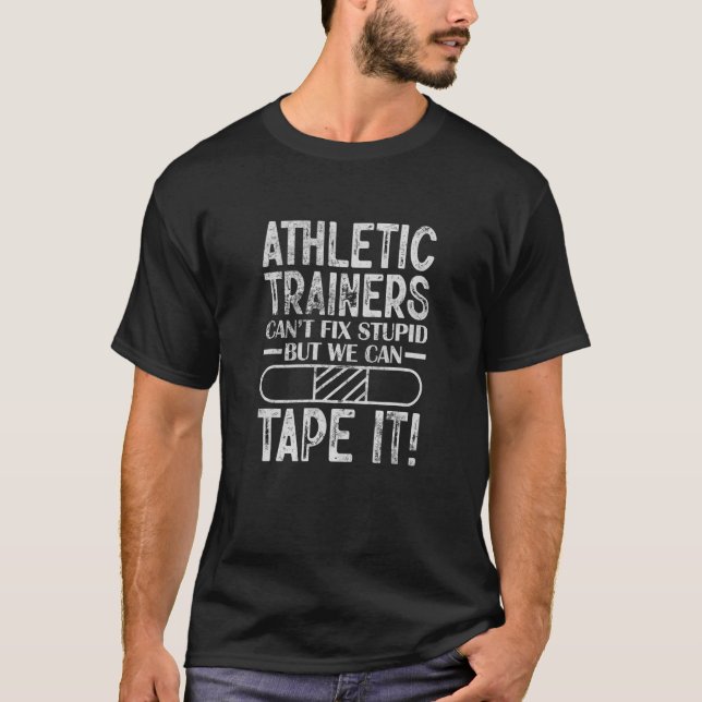 Camiseta Athletic Trainers Can't Fix Stupid But We Can Tape (Frente)