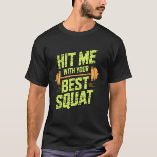 Camiseta Atinga-me Com Seu Melhor Agachamento, Treino Acade