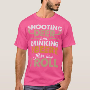 Camiseta Atirando Na Vida De Caça À Cerveja E Bebendo