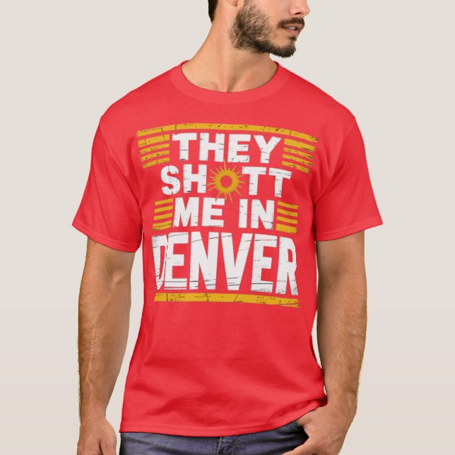 Camiseta Atiraram-me em Denver (Frente)