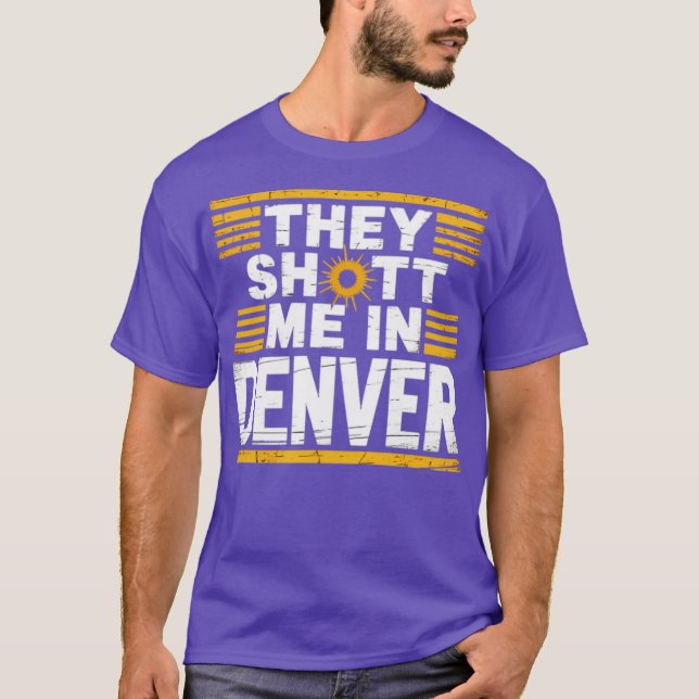 Camiseta Atiraram-me em Denver (Frente)