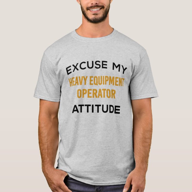 Camiseta Atitude do operador do equipamento pesado (Frente)