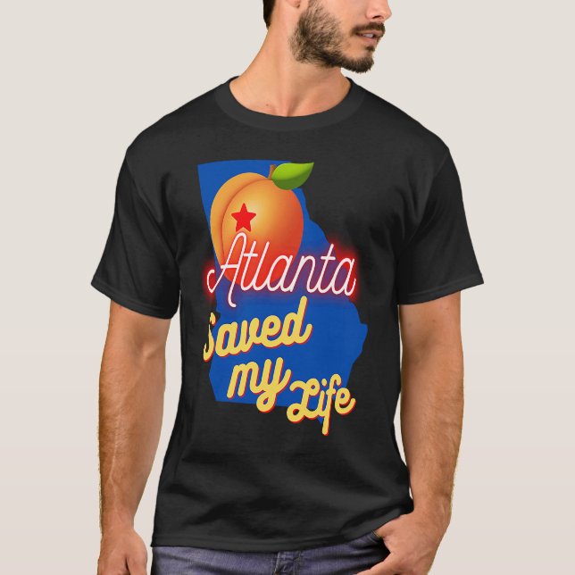 Camiseta Atlanta Georgia Saved My Life (Frente)