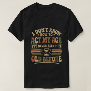 Camiseta Ato Divertido Para Minha Idade Citação Retro Sarcá