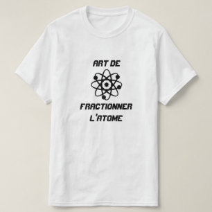 Camiseta Atom com texto Art de fractionner l'atome