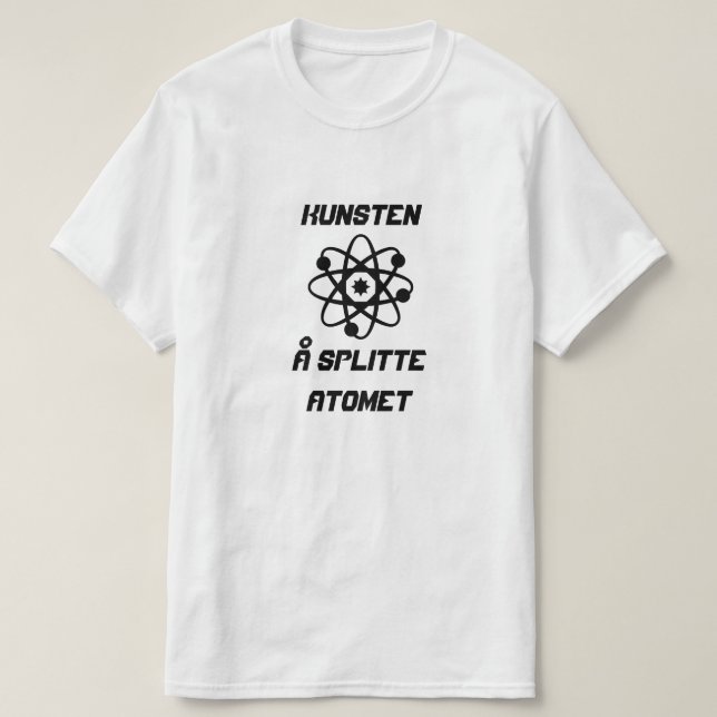 Camiseta Atom com texto Kunsten å splitte atomet (Frente do Design)