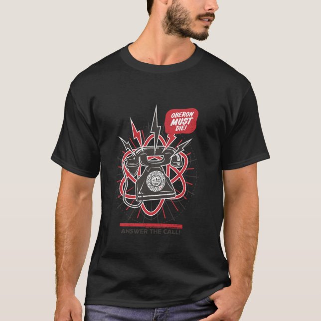 Camiseta Atomfall Oberon Precisa Morrer! Responda À Chamada (Frente)