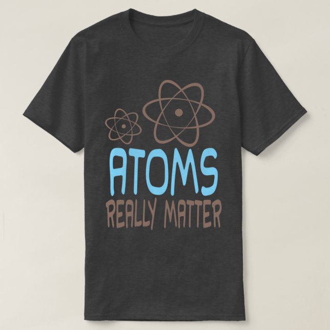 Camiseta Átomos realmente importam (Frente do Design)