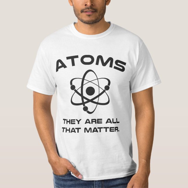 Camiseta Átomos são tudo que importa (Frente)