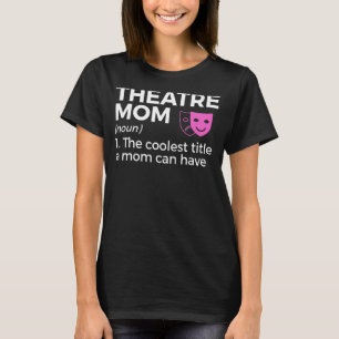 Camiseta Ator de Definição de Mãe de Teatro