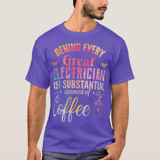 Camiseta atrás de cada eletricista de excelente está um gra