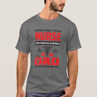 Camiseta Atrás De Cada Enfermeira Excelente Está Um Pai Que