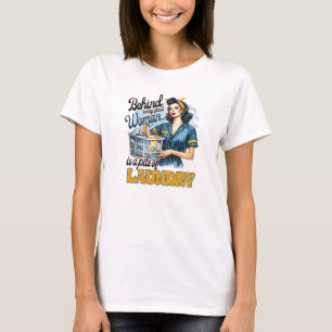 Camiseta Atrás de cada Excelente, a mulher é uma pilha de r