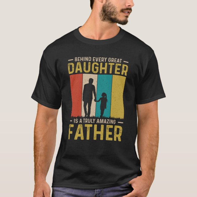 Camiseta Atrás de cada filha excelente está uma verdadeira (Frente)