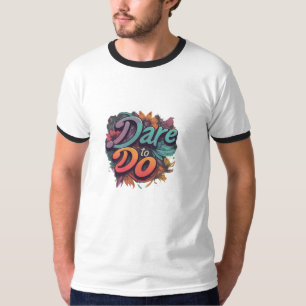 Camiseta Atrevo-se a fazer T-Shirt