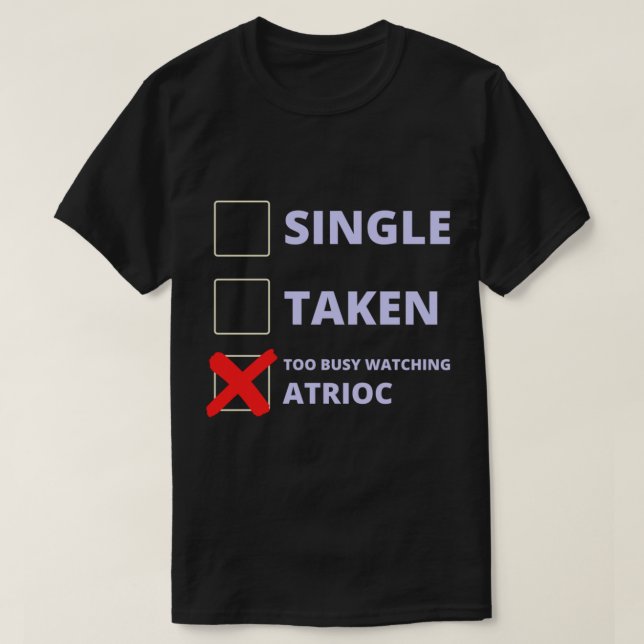 Camiseta Atrioc Funny Single Taken   (Frente do Design)