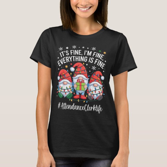 Camiseta Attendance Clerk Gnome Everything Is Fine Funny Ch (Frente)