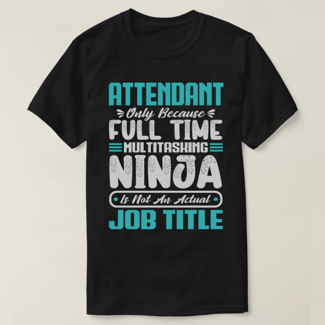 Camiseta Attendant Multitasker Trainers Job Skill (Frente do Design)